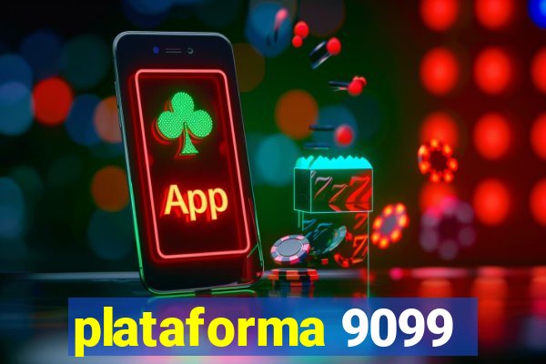 plataforma 9099